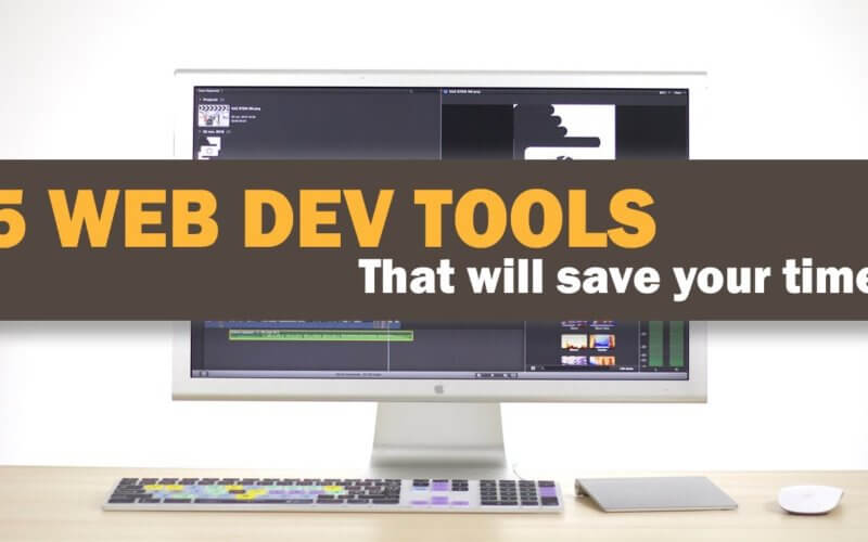 5 webdev tools to save your time