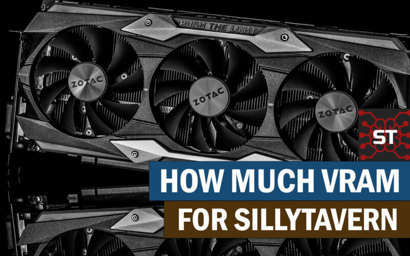 how much vram for sillytavern in 2026